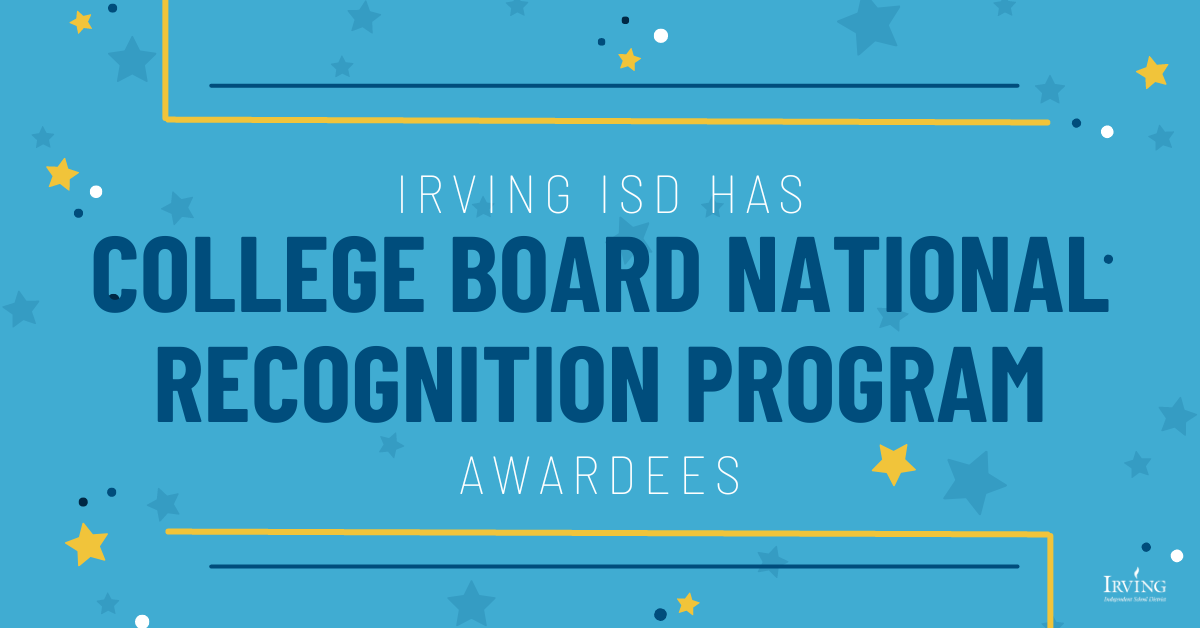  Irving ISD Celebrates Students Awarded with Academic Honors from College Board National Recognition